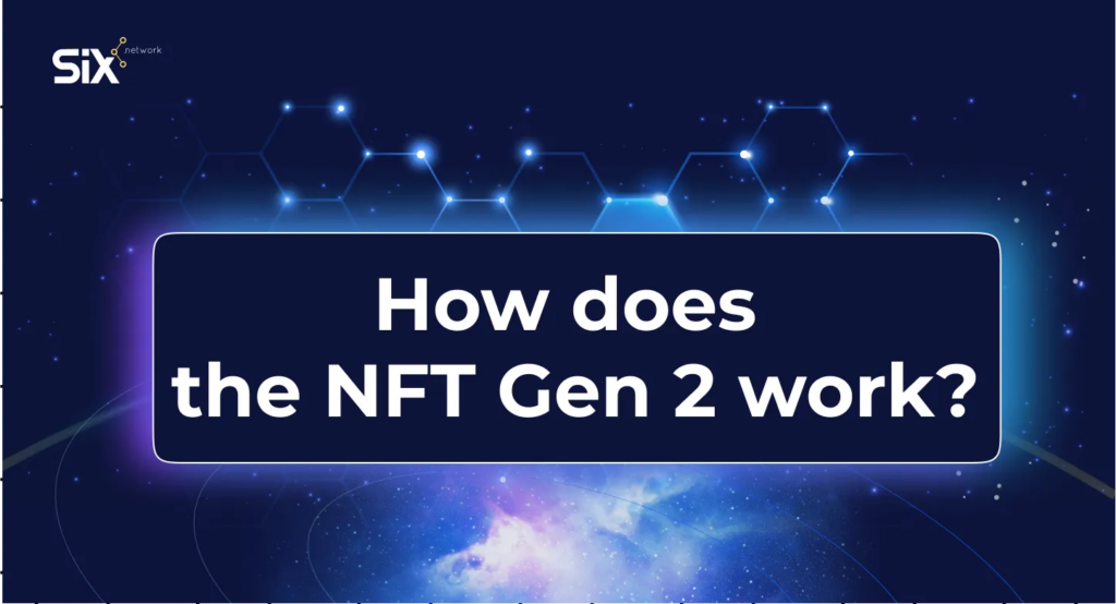 How_Does_NFT_Gen2_Work