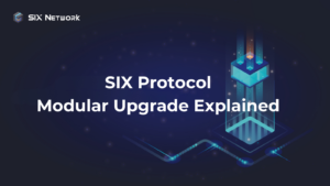 SIX Protocol Modular Blockchain Upgrade (1)